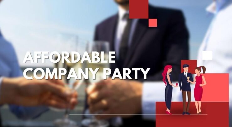 Hosting an Affordable Company Party 7 Tips for a Budget-Friendly Bash